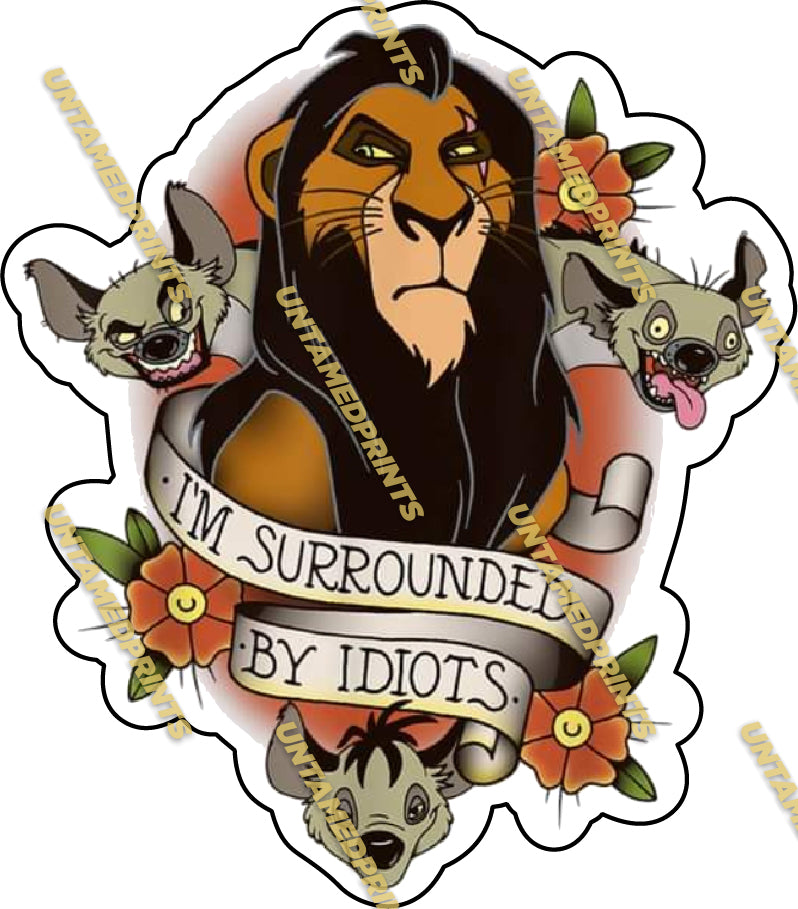 Im surrounded by idiots - scar