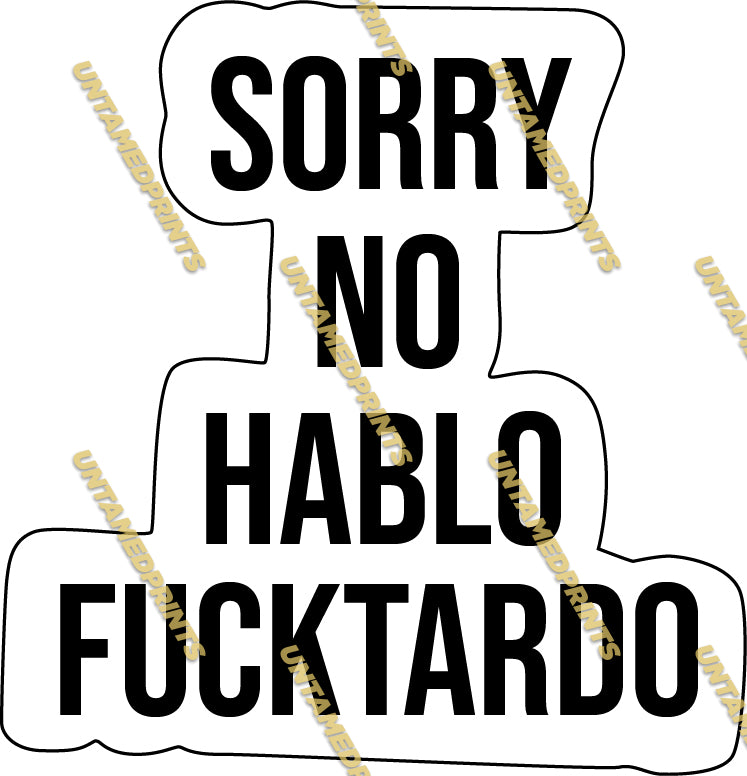 Sorry No Hablo F'tardo