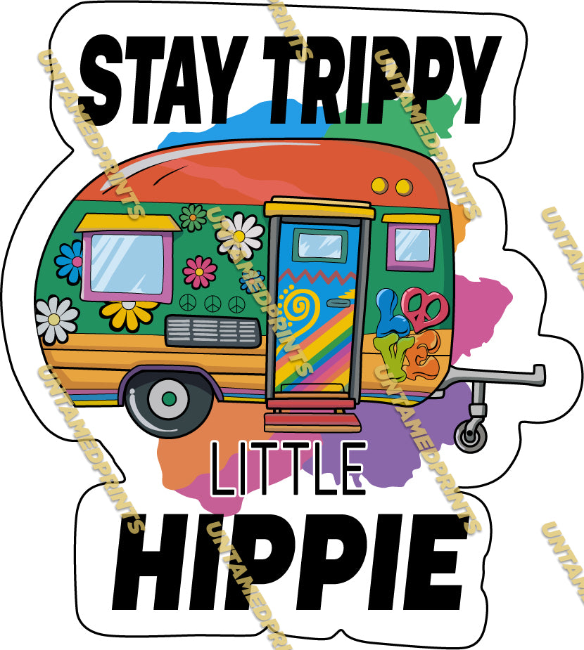 Stay Trippy Little Hippie