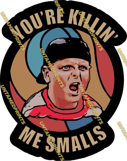 Youre Killin Me Smalls